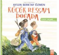 Küçük Ressam Doğada / Kırda Yaşam Serisi