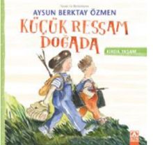Küçük Ressam Doğada / Kırda Yaşam Serisi