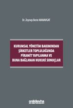 Kurumsal Yönetim Bakımından Şirketler Topluluğunda Piramit Yapılanma ve Buna Bağlanan Hukuki Sonuçlar