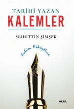 Tarihi Yazan Kalemler & Kalem Hikayeleri