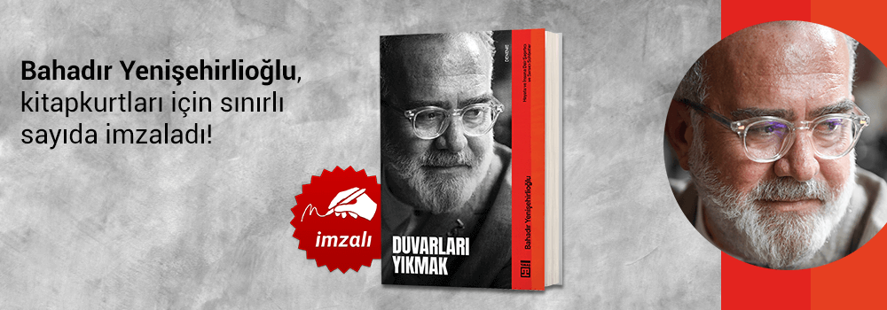 Bahadır Yenişehirlioğlu. Duvarları Yıkmak, Kitapkurtları için Sınırlı Sayıda İmzaladı!