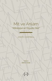 Mit ve Anlam & Mitolojiye ve Hayata Dair