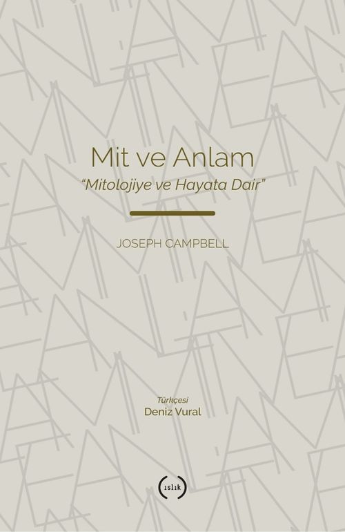 Mit ve Anlam & Mitolojiye ve Hayata Dair