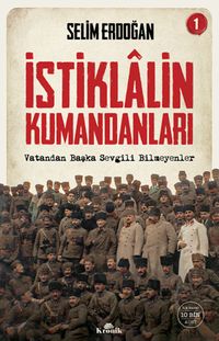 İstiklalin Kumandanları 1 & Vatandan Başka Sevgili Bilmeyenler 