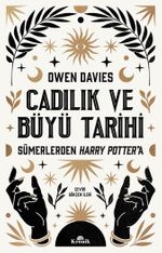 Cadılık ve Büyü Tarihi & Sümerlerden Harry Potter'a