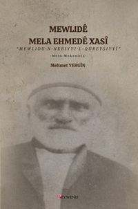 Mewlidê Mela Ehmedê Xasî “Mewlidu'n – Nebiyyi'l – Qureyşiyyî”
