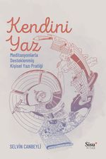 Kendini Yaz & Meditasyonlarla Desteklenmiş Kişisel Yazı Pratiği
