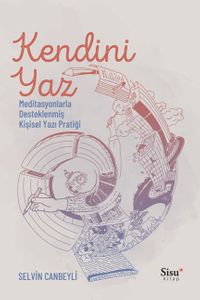 Kendini Yaz & Meditasyonlarla Desteklenmiş Kişisel Yazı Pratiği