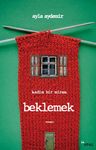 Beklemek ( Kadim Bir Miras )