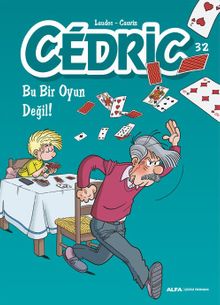 Cedric 32 / Bu Bir Oyun Değil!