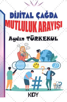 Dijital Çağda Mutluluk Arayışı