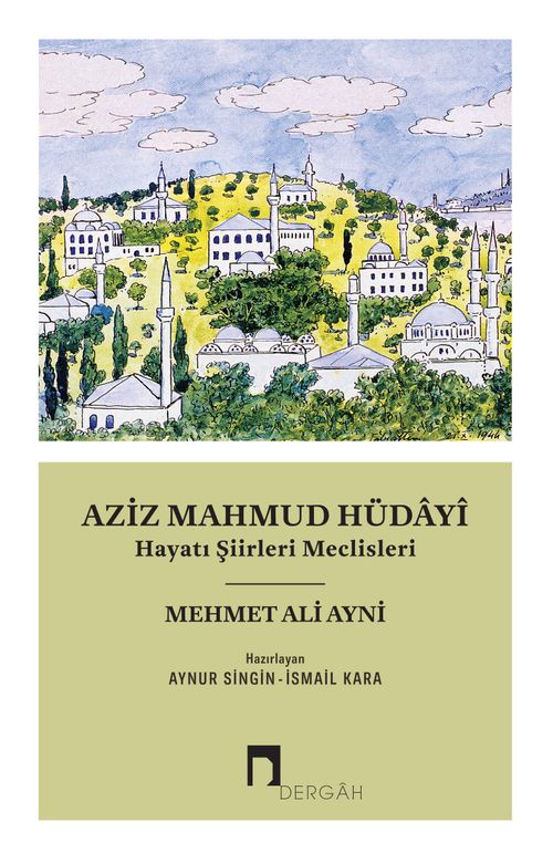 Aziz Mahmud Hüdayi & Hayatı Şiirleri Meclisleri