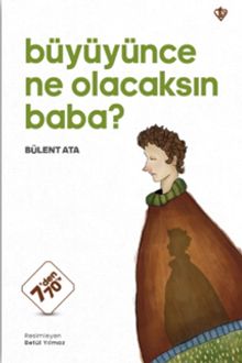 Büyüyünce Ne Olacaksın Baba ?