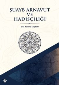 Şuayb Arnavut ve Hadisçiliği