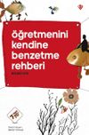 &Ouml;ğretmenini Kendine Benzetme Rehberi