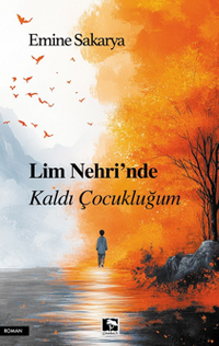 Lim Nehri'nde  Kaldı Çocukluğum