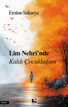Lim Nehri'nde  Kaldı Çocukluğum