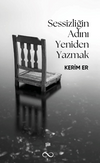 Sessizliğin Adını Yeniden Yazmak