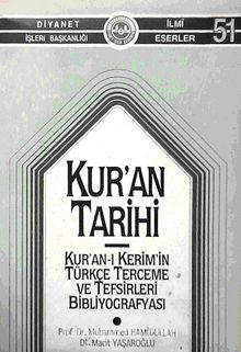 Kur'an Tarihi & Kur'an-ı Kerim'in Türkçe Terceme ve Tefsirleri Bibliyografyası (1-D-33) - Prof. Dr. Muhammed Hamidullah