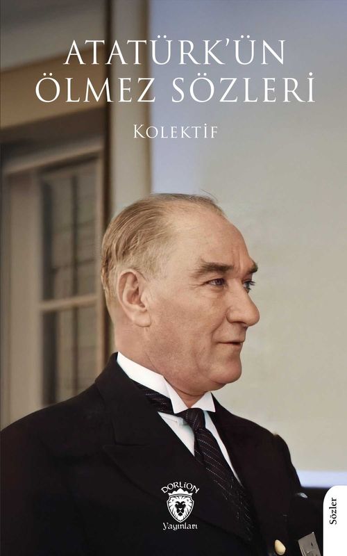 Atatürk'ün Ölmez Sözleri