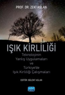 Teknolojinin Yanlış Uygulamaları ve Türkiye'de Işık Kirliliği Çalışmaları