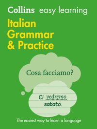 Easy Learning Italian Grammar and Practice (2nd Ed) 