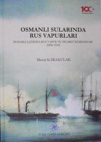 Osmanlı Sularında Rus Vapurları – Buharlı Çağında Rus Vapur ve Ticaret Kumpanyası  (1856-1914)  / 13-Z-40