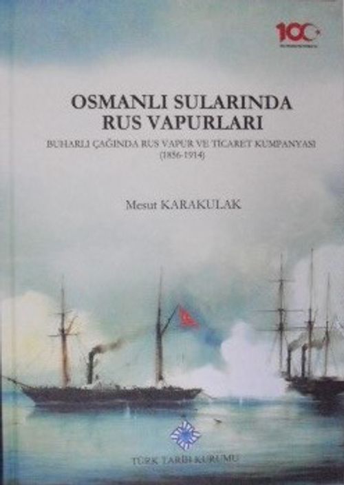 Osmanlı Sularında Rus Vapurları – Buharlı Çağında Rus Vapur ve Ticaret Kumpanyası  (1856-1914)  / 13-Z-40