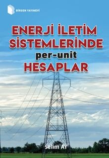 Enerji İletim Sistemlerinde per-unit Hesaplar