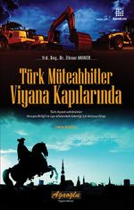 Türk Müteahhitler Viyana Kapılarında