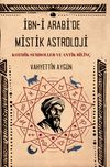 İbn-i Arabi'de Mistik Astroloji & Kozmik Semboller ve Antik Bilin&ccedil;