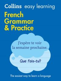 Easy Learning French Grammar and Practice (2nd Ed) 