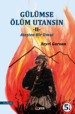 Gülümse Ölüm Utansın 2 & Ateşten Bir Umut