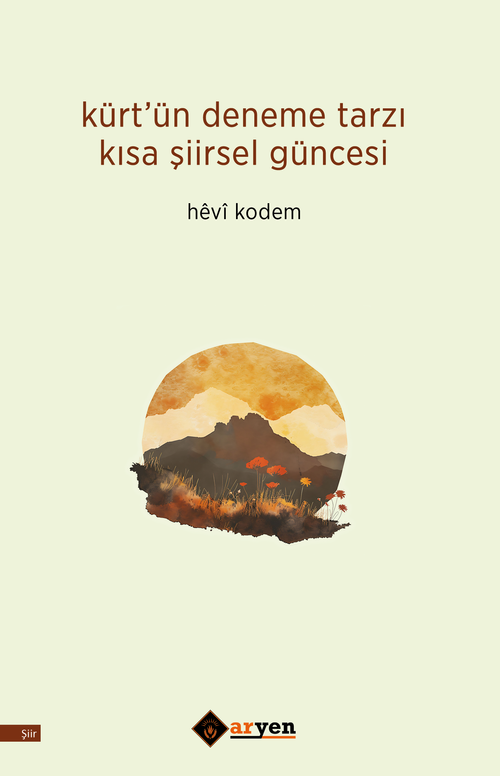 Kürt'ün Deneme Tarzı Kısa Şiirsel Güncesi