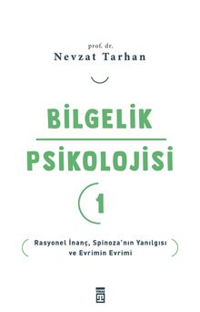 Bilgelik Psikolojisi 1 & Rasyonel İnanç Spinoza'nın Yanılgısı ve Evrimin Evrimi
