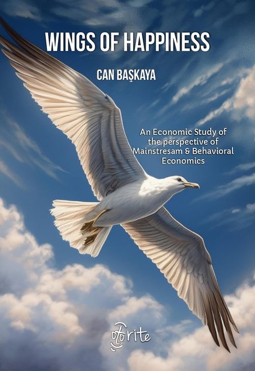 Wings Of Happiness & An Economic Study of the perspective of  Mainstresam & Behavioral Economics 