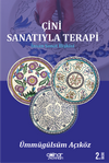 &Ccedil;ini Sanatıyla Terapi & İnsan Sanat İlişkisi