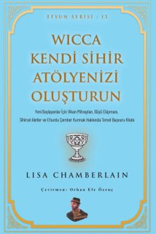 Wicca Kendi Sihir Atölyenizi Oluşturun