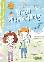 Duyu Organlarımız / Genç Bilim Yolcuları Serisi 3