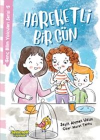 Hareketli Bir Gün / Genç Bilim Yolcuları Serisi 5