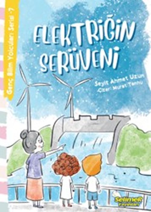 Elektriğin Serüveni / Genç Bilim Yolcuları Serisi 