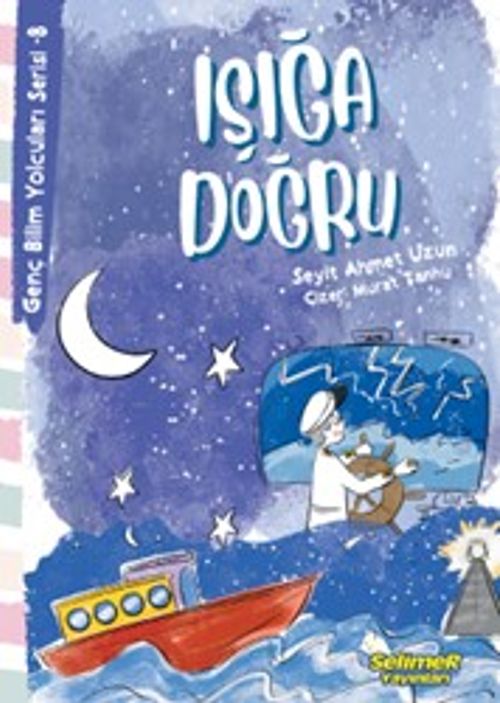 Işığa Doğru / Genç Bilim Yolcuları Serisi 8