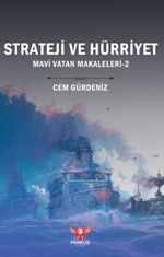 Strateji ve Hürriyet / Mavi Vatan Makaleleri 2