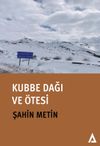 Kubbe Dağı ve &Ouml;tesi
