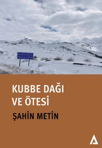 Kubbe Dağı ve Ötesi