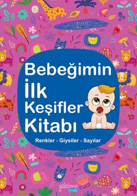 Bebeğimin İlk Keşifler Kitabı / Renkler – Giysiler - Sayılar