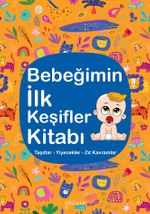 Bebeğimin İlk Keşifler Kitabı / Taşıtlar - Yiyecekler - Zıt Kavramlar