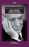 Akıl Başka Y&uuml;rek Başka
