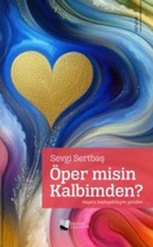 Öper Misin Kalbimden?