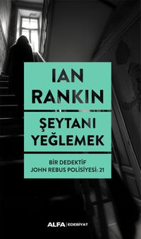 Şeytanı Yeğlemek / Bir Dedektif John Rebus Polisiyesi:  21